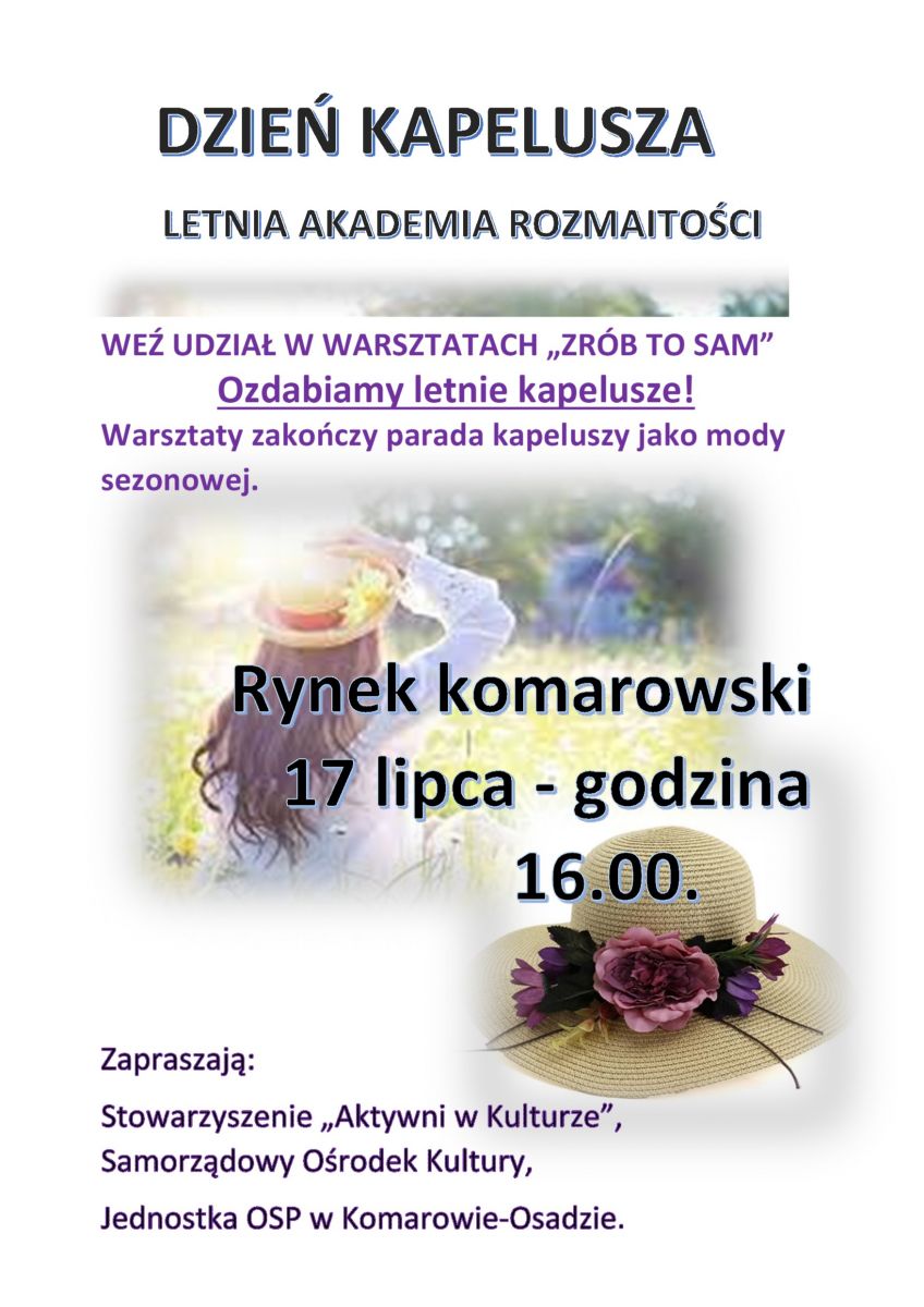 Zaproszenie ,Dzień Kapelusza, Komarów 17 lipca w rynku godz.16:00